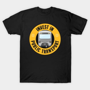 Invest In Public Transport - Urban Planning T-Shirt